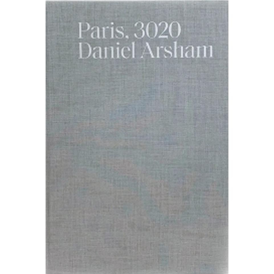 Livre Paris, 3020 de Daniel Arsham-The Woods Gallery